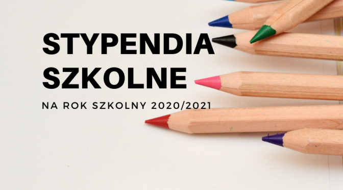 Informacje dotyczące stypendium szkolnego na rok szkolny 2020/2021