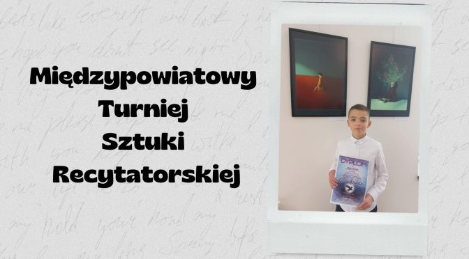 Międzypowiatowy Turniej Sztuki Recytatorskiej